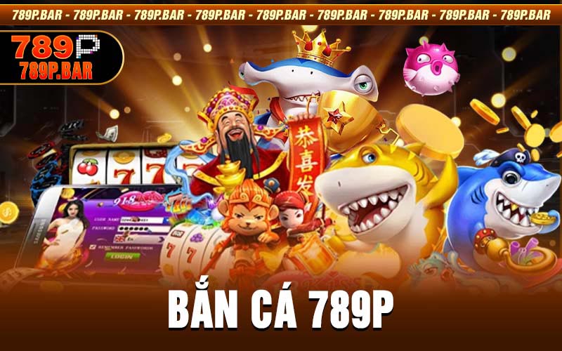 Bắn cá 789P