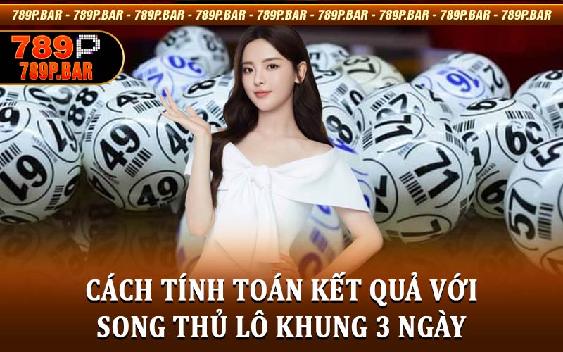 Song Thủ Lô Khung 3 Ngày