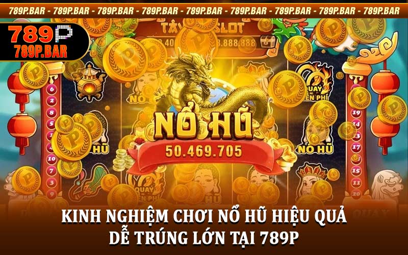 Kinh Nghiệm Chơi Nổ Hũ