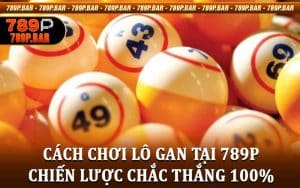 Cách Chơi Lô Gan