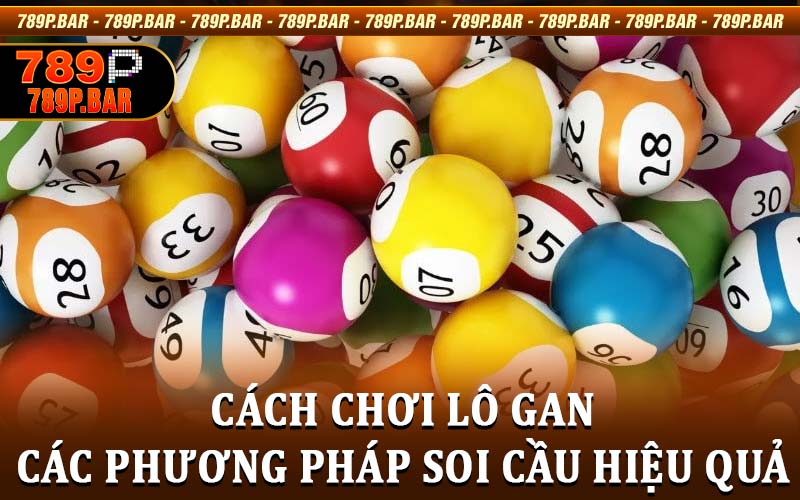 Cách chơi lô gan